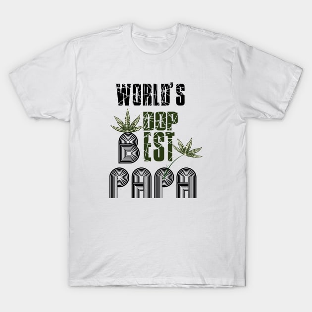 Funny World's dopest Dad - Funny Father's Day cannabis smoker marijuana leaf gift - wake and,stoner 420 gifts T-Shirt by Wa-DeSiGn-DZ